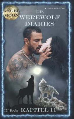 The Werewolf Diaries: Kapitel 11: Kayleigh – Engelmond: Deutsche Ausgabe (The Werewolf Diaries: Werwolf und Formwandler paranormaler Liebesroman – deutsche Ausgabe, Band 11)