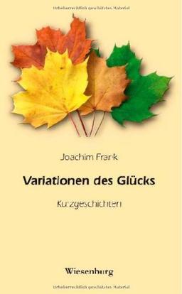 Variationen des Glücks: Kurzgeschichten