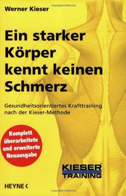 Ein starker Körper kennt keinen Schmerz: Gesundheitsorientiertes Krafttraining nach der Kieser-Methode