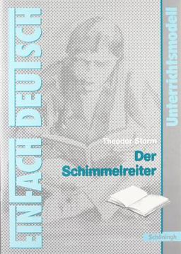 EinFach Deutsch Unterrichtsmodelle: Theodor Storm: Der Schimmelreiter: Klassen 8 - 10