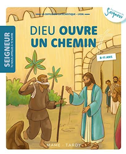 Seigneur tu nous appelles à te suivre, 8-11 ans. Vol. 8. Dieu ouvre un chemin