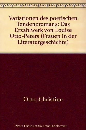 Variationen des "poetischen Tendenzromans": Das Erzählwerk von Louise Otto-Peters (Frauen in der Literaturgeschichte)