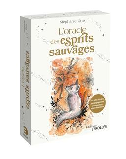 L'oracle des esprits sauvages : 44 cartes et le livre d'accompagnement pour s'ouvrir aux esprits des animaux