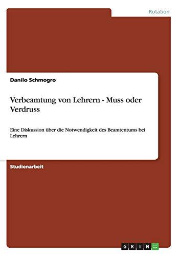 Verbeamtung von Lehrern - Muss oder Verdruss: Eine Diskussion über die Notwendigkeit des Beamtentums bei Lehrern