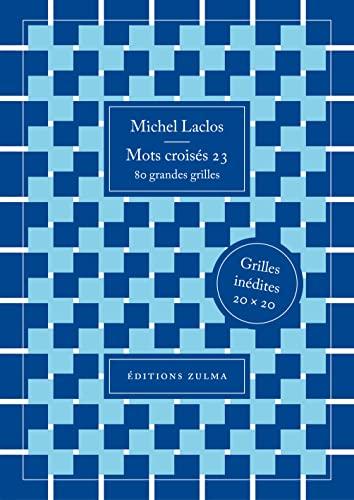 Mots croisés. Vol. 23. 80 grandes grilles : grilles inédites 20 X 20