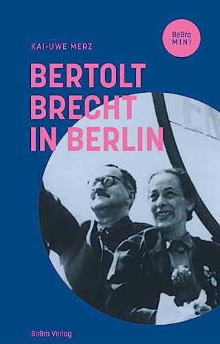 Bertolt Brecht in Berlin (BeBra MINI)