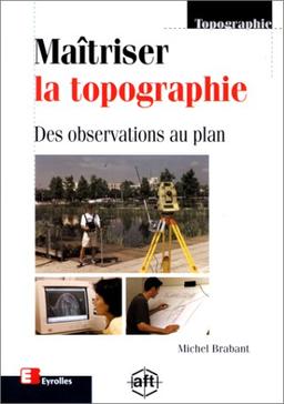 Maîtriser la topographie : des observations au plan