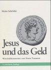 Jesus und das Geld (Wirtschaftskommen zum neuen Testament)