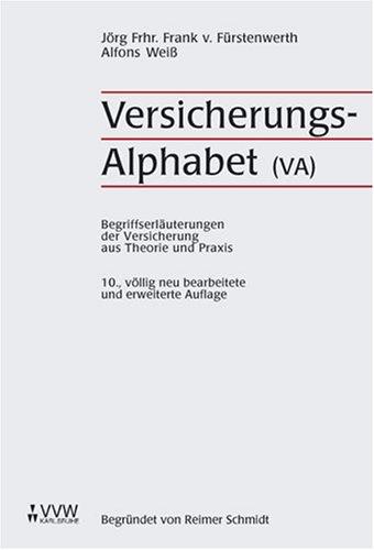 VersicherungsAlphabet (VA): Begriffserläuterungen der Versicherung aus Theorie und Praxis