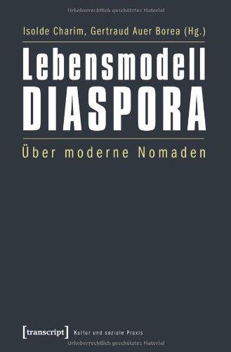 Lebensmodell Diaspora: Über moderne Nomaden