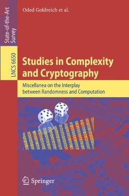 Studies in Complexity and Cryptography: Miscellanea on the Interplay between Randomness and Computation (Lecture Notes in Computer Science)