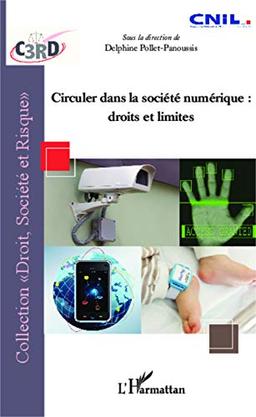 Circuler dans la société numérique : droits et limites : actes du colloque du 1er avril 2010