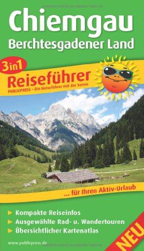 Reiseführer Chiemgau: Für Ihren Aktiv-Urlaub, 3in1, kompakte Reiseinfos, ausgewählte Rad- und Wandertouren, übersichtlicher Kartenatlas