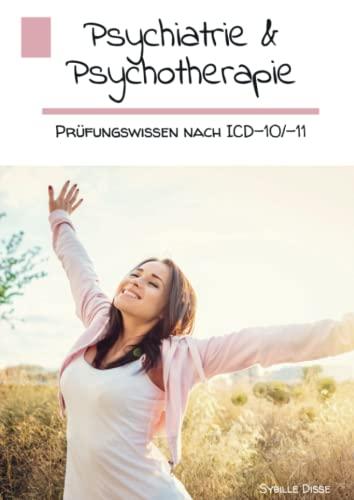 Psychiatrie & Psychotherapie Paukbuch: Prüfungswissen nach ICD-10 & ICD-11