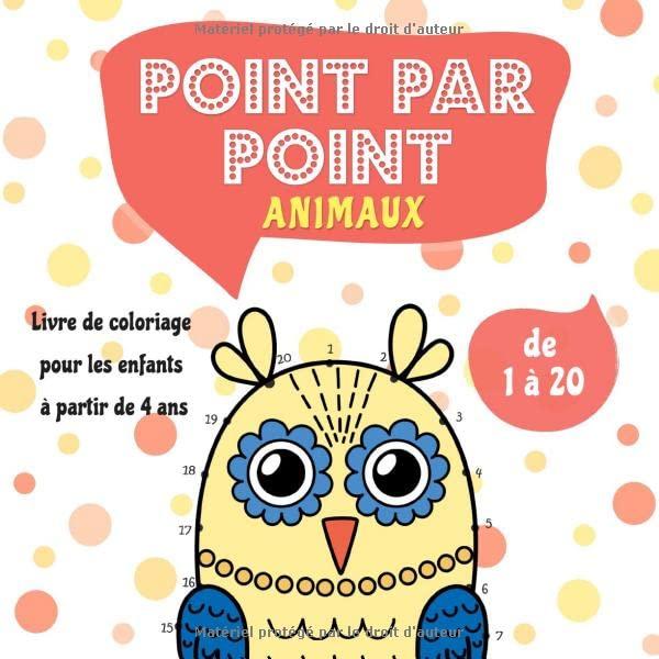 Point par Point Animaux: Livre de coloriage pour les enfants à partir de 4 ans - De 1 à 20