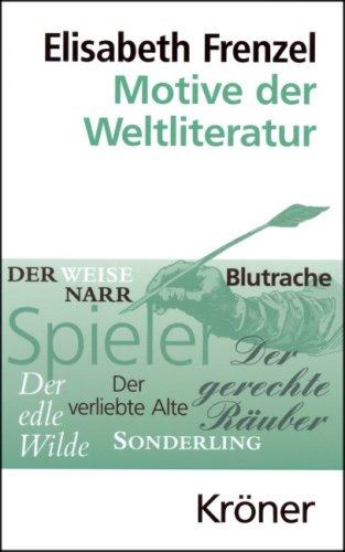 Motive der Weltliteratur: Ein Lexikon dichtungsgeschichtlicher Längsschnitte