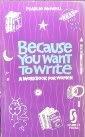 Because You Want to Write: A Workbook for Women (Scarlet Guides)