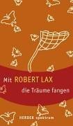 Mit Robert Lax die Träume fangen.