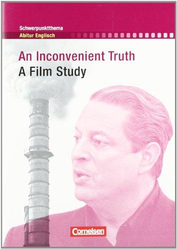 Schwerpunktthema Abitur Englisch: An Inconvenient Truth: A Film Study. Textheft