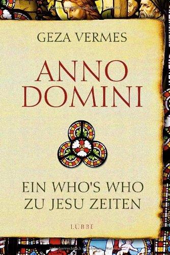 Anno Domini: Ein Who's Who zu Jesu Zeiten