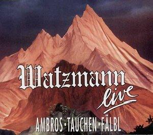 Watzmann Live