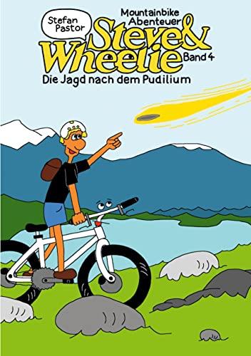 Steve & Wheelie - Mountainbike Abenteuer: Die Jagd nach dem Pudilium