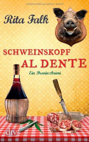 Schweinskopf al dente: Ein Provinzkrimi