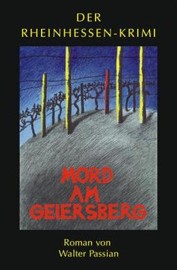 Mord am Geiersberg. Rheinhessen-Krimi. Bd. 1