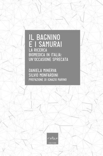 Il bagnino e i samurai. La ricerca biomedica in Italia: un'occasione mancata