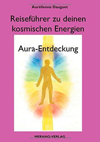 Reiseführer zu deinen kosmischen Energien: Aura-Entdeckung