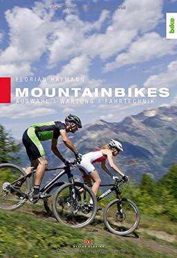 Mountainbikes: Auswahl, Wartung, Fahrtechnik