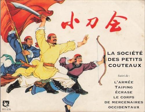 La société des petits couteaux : suivi de L'armée Taiping écrase le corps de mercenaires occidentaux