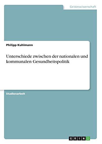 Unterschiede zwischen der nationalen und kommunalen Gesundheitspolitik