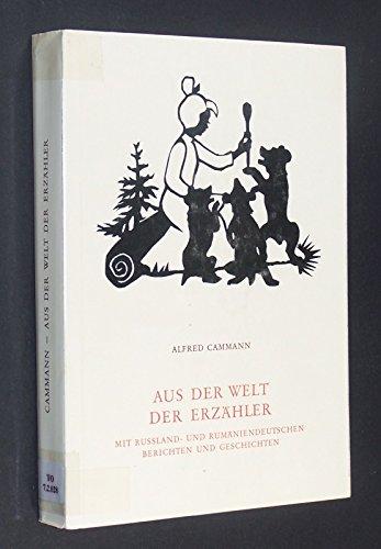 Aus der Welt der Erzähler: Mit russland- und rumäniendeutschen Berichten und Geschichten (Schriftenreihe der Kommission für deutsche und ... in der deutschen Gesellschaft für Volkskunde)