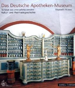 Das Deutsche Apotheken-Museum. Schätze aus zwei Jahrtausenden Kultur- und Pharmaziegeschichte