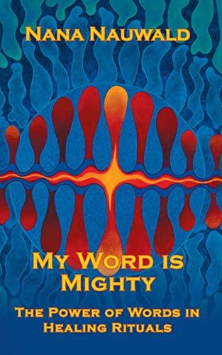 My Word is Mighty: The Power of Words in Healing Rituals