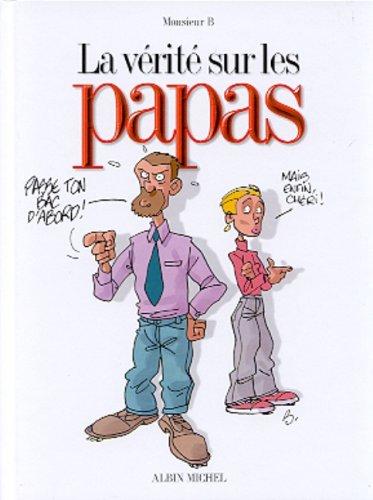 La vérité sur les papas