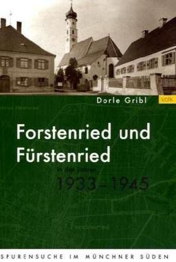 Forstenried und Fürstenried in den Jahren 1933-1945