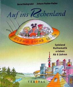 Auf ins Rechenland. Spielend Mathematik erleben. (Lernmaterialien)