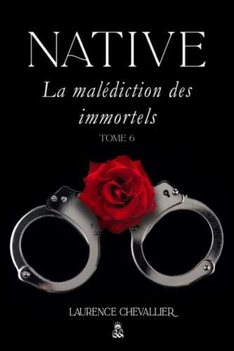 Native - La malédiction des immortels, Tome 6