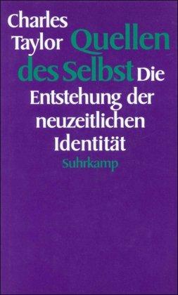 Quellen des Selbst: Die Entstehung der neuzeitlichen Identität