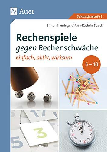 Rechenspiele gegen Rechenschwäche 5-7: einfach - aktiv - motivierend (5. bis 7. Klasse)