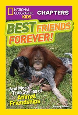 National Geographic Kids Chapters: Best Friends Forever: And More True Stories of Animal Friendships (NGK Chapters)