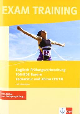 Exam Training: Englisch Prüfungsvorbereitung FOS/BOS Bayern - Fachhochschulreife und Abitur