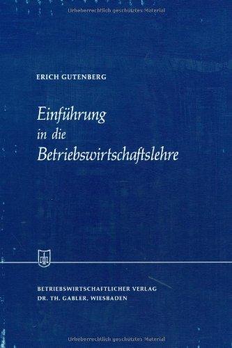 Einführung in die Betriebswirtschaftslehre (Die Wirtschaftswissenschaften)