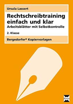 Rechtschreibtraining einfach und klar - 2. Klasse: Arbeitsblätter mit Selbstkontrolle