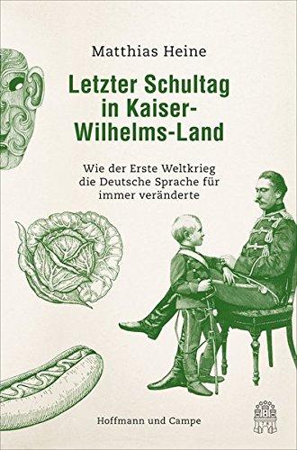 Letzter Schultag in Kaiser-Wilhelmsland: Wie der Erste Weltkrieg die deutsche Sprache für immer veränderte