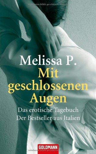 Mit geschlossenen Augen: Das erotische Tagebuch - Der Bestseller aus Italien