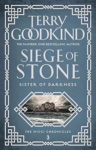 Siege of Stone: Sister of Darkness (Sister of Darkness: The Nicci Chronicles, Band 3)