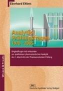 Analytik I - Prüfungsfragen 1979 - 2005: Originalfragen mit Antworten zur qualitativen pharmazeutischen Analytik des 1. Abschnitts der Pharmazeutischen Prüfung